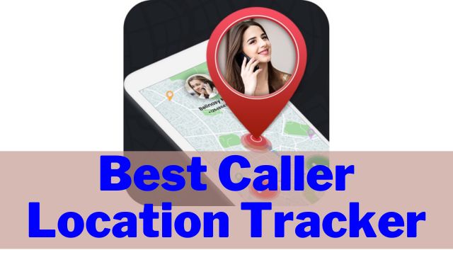 best caller location tracker