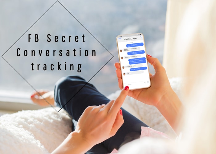 [2 Ways] How to View Secret Conversation on Facebook