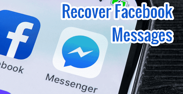 how to recover deleted messages on facebook messenger