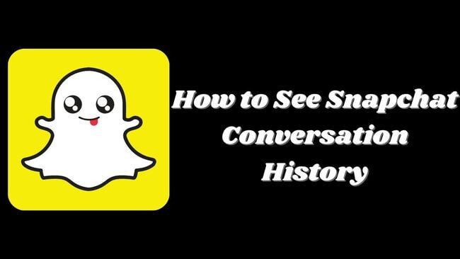 how to see snapchat conversation history without knowing