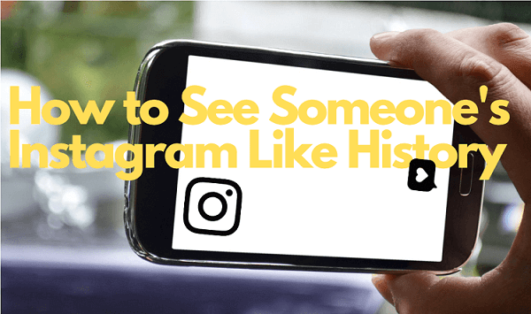 how to see someone's Instagram like history