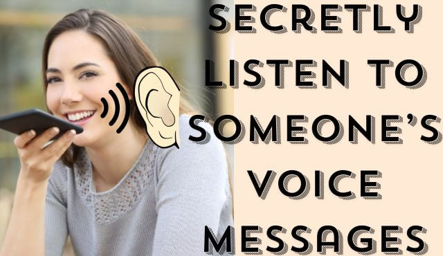 listen to someones voice messages without knowing