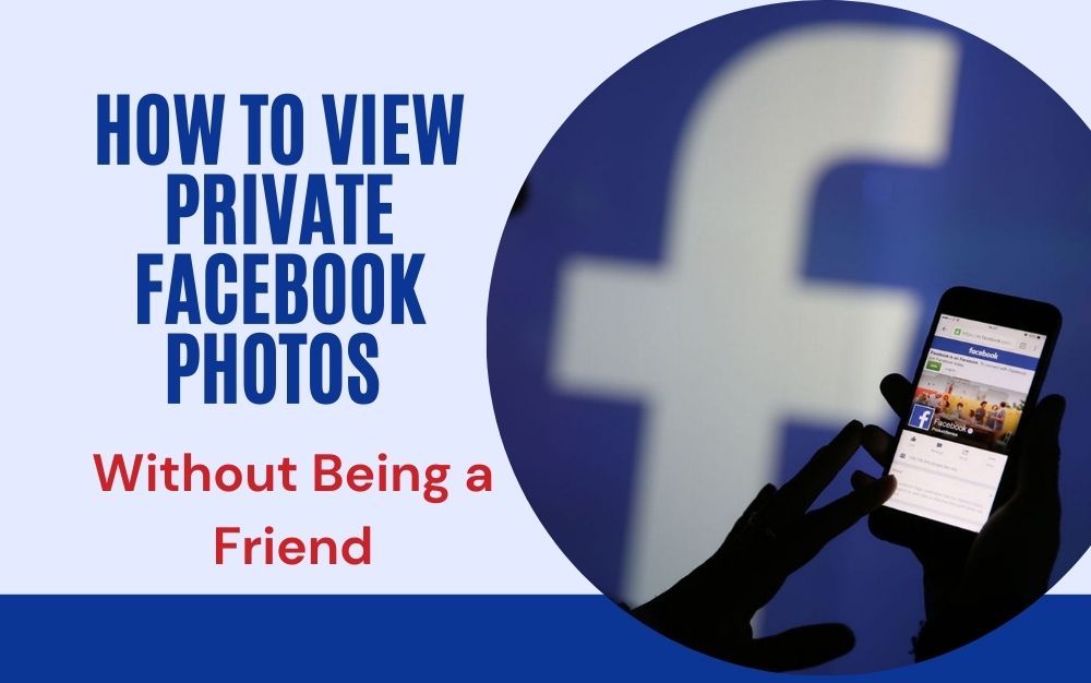 how to view private facebook photos